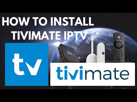 Install TiviMate IPTV player on Firestick or Android devices