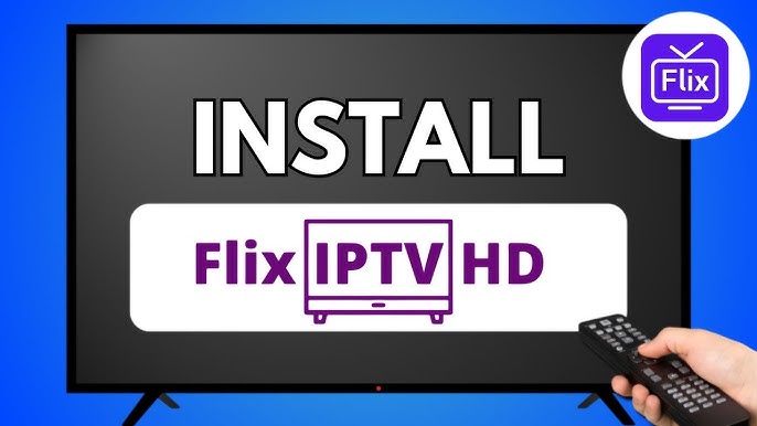 Flix IPTV: How to Install, Activation, and Configuration